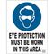 SIGN, 450 x 600mm POLY EYE PROTECT MUST BE WORN