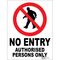 SIGN, 450 x 600mm POLY NO ENTRY AUTH PERSON ONLY